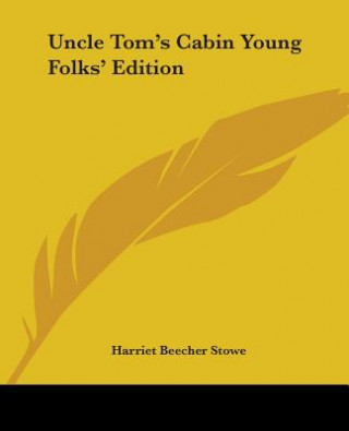 Carte Uncle Tom's Cabin Young Folks' Edition Harriet Beecher Stowe