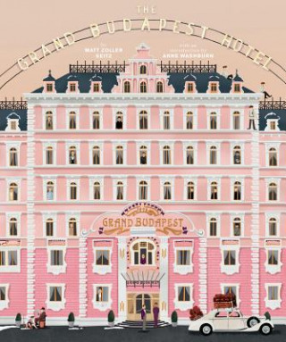 Książka Wes Anderson Collection: The Grand Budapest Hotel Matt Zoller Seitz