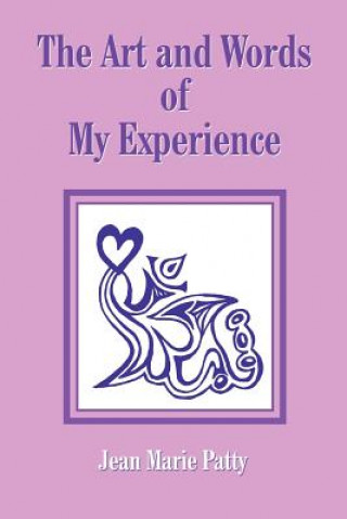 Livre Art and Words of My Experience Jean Marie Patty