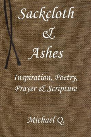 Libro Sackcloth & Ashes Michael Q.