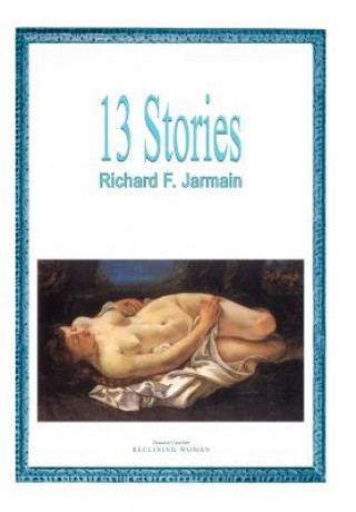 Kniha 13 Stories Richard F Jarmain