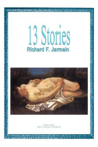 Kniha 13 Stories Richard F Jarmain