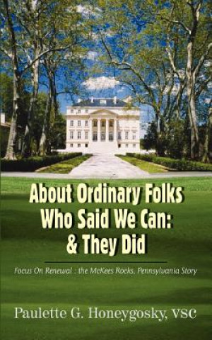 Book About Ordinary Folks Who Said We Can Paulette G Honeygosky