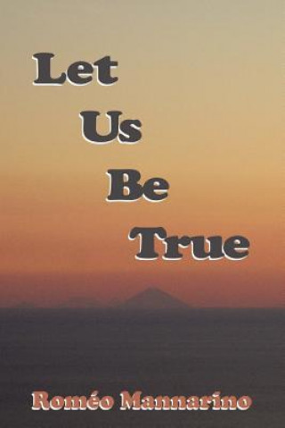 Buch Let Us Be True Romo Mannarino