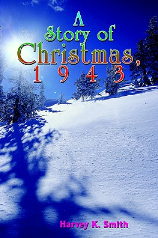Kniha Story of Christmas, 1943 Harvey K Smith