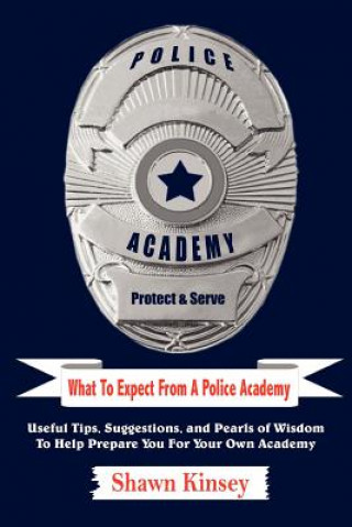 Buch What To Expect From A Police Academy Shawn Kinsey