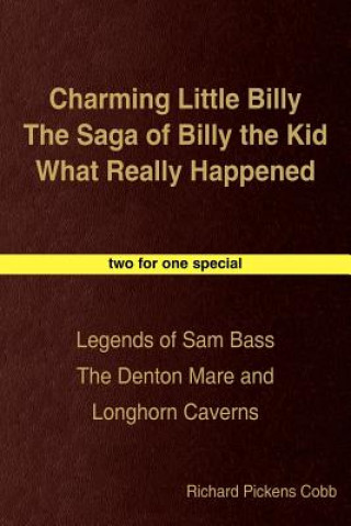 Książka Charming Little Billy The Saga of Billy the Kid What Really Happened Richard Pickens Cobb