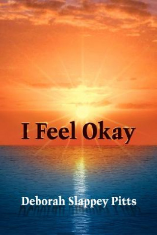 Kniha I Feel Okay Deborah Slappey Pitts