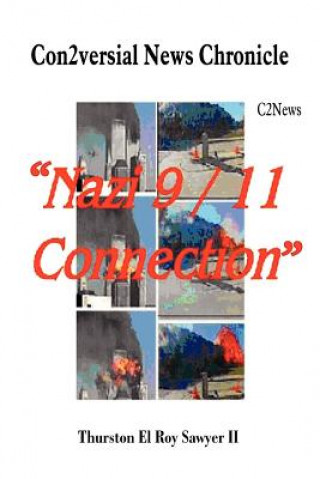 Книга Con2versial News Chronicle "Nazi 9-11 Connection" Thurston El Roy Sawyer II