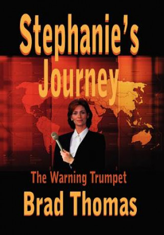 Könyv Stephanie's Journey Brad Thomas