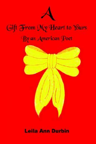 Книга Gift From My Heart to Yours Leila Ann Durbin