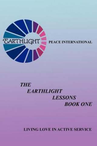 Buch Earthlight Lessons Book One Earthlight Peace International