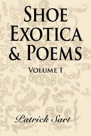 Kniha Shoe Exotica & Poems Patrick Sart