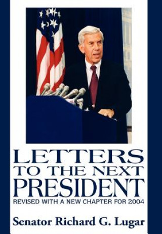 Книга Letters to the Next President Senator Richard G Lugar