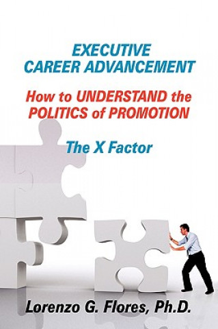 Kniha Executive Career Advancement Lorenzo G Flores Ph D