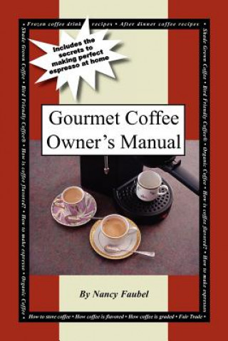 Book Gourmet Coffee Owner's Manual Nancy Faubel