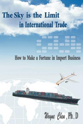 Книга Sky is the Limit in International Trade Chen
