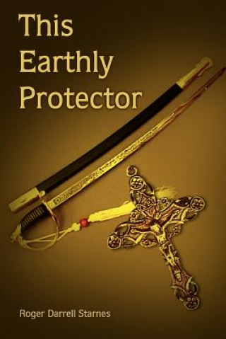 Książka This Earthly Protector Roger Darrell Starnes