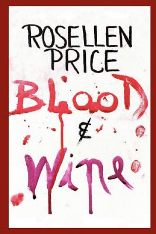 Kniha Blood & Wine Rosellen Price