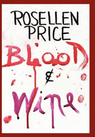 Книга Blood & Wine Rosellen Price