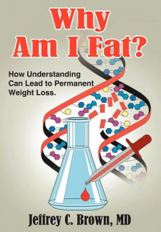Libro Why Am I Fat? Jeffrey C Brown MD