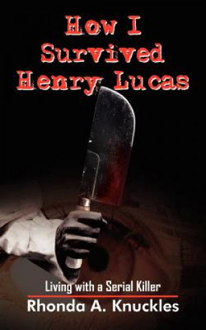 Buch How I Survived Henry Lucas Rhonda A. Knuckles