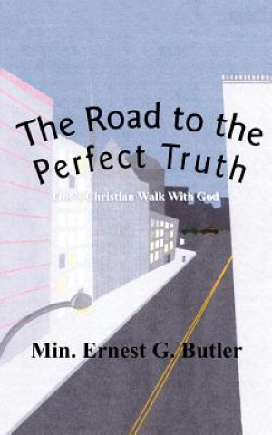 Kniha Road to the Perfect Truth Min Ernest G Butler