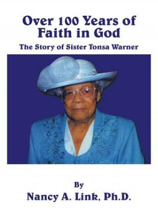 Книга Over 100 Years of Faith in God Nancy a Link Ph D