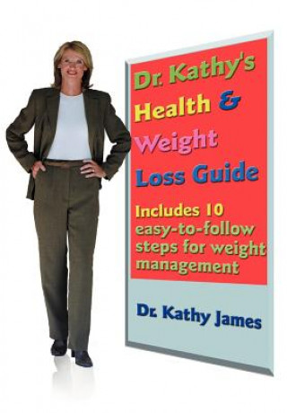 Kniha Dr. Kathy's Health & Weight Loss Guide Dr Kathy James