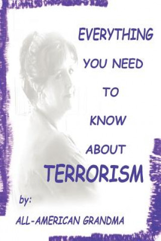 Książka Everything You Need to Know About Terrorism All-American Grandma