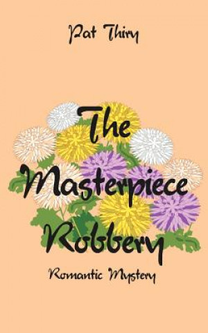 Knjiga Masterpiece Robbery Pat Thiry