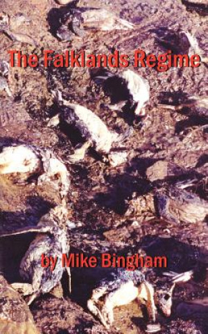 Kniha Falklands Regime Dr Mike Bingham