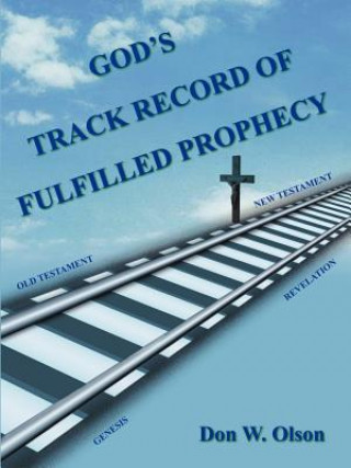 Kniha God's Track Record of Fulfilled Prophecy Don W Olson