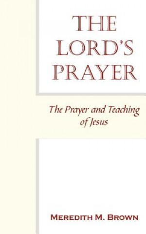 Könyv Lord's Prayer Meredith M Brown