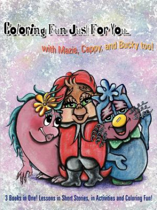 Kniha Coloring Fun Just For You... with Mazie, Cappy, and Bucky Too! Wanda Marie Gallagher