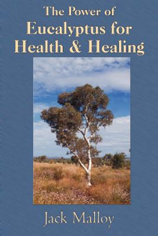 Carte Power of Eucalyptus for Health & Healing Jack Malloy