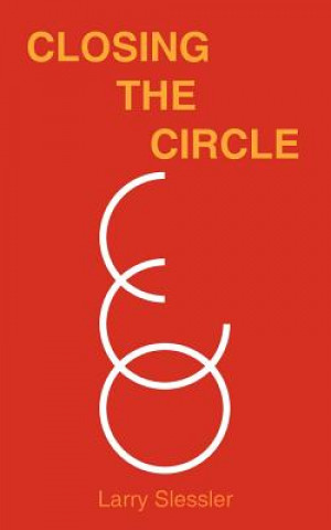Könyv Closing the Circle Larry Slessler