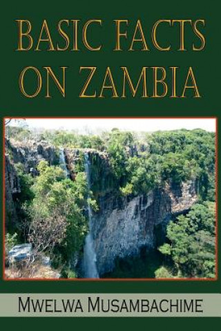 Knjiga Basic Facts on Zambia Mwelwa Musambachime