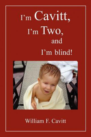 Libro I'm Cavitt, I'm Two, and I'm Blind! William F Cavitt