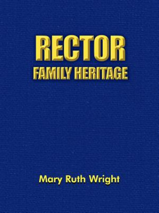 Kniha Rector Family Heritage Mary Ruth Wright