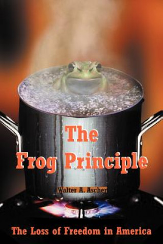 Książka Frog Principle Walter A Ascher