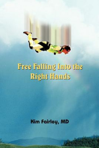 Книга Free Falling Into the Right Hands Fairley