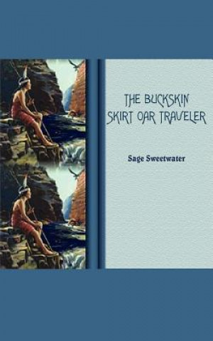 Kniha Buckskin Skirt Oar Traveler Sage Sweetwater