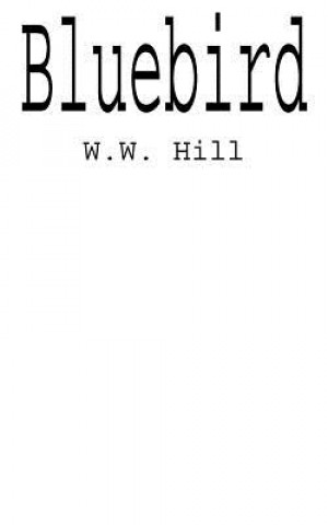 Книга Bluebird W W Hill