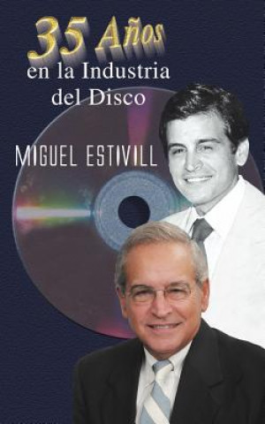 Könyv 35 Anos En La Industria Del Disco Miguel Estivill