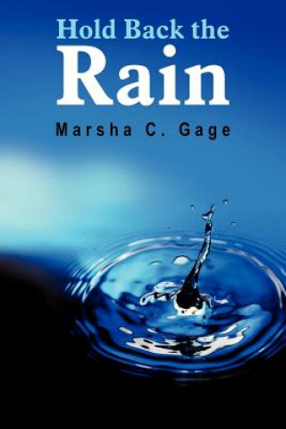 Buch Hold Back the Rain Marsha C Gage