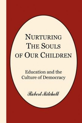 Kniha Nurturing the Souls of Our Children Robert Mitchell