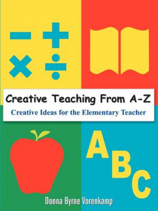 Carte Creative Teaching From A-Z Donna Byrne Vorenkamp