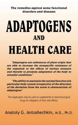 Kniha Adaptogens and Health Care Anatoly G Antoshechkin