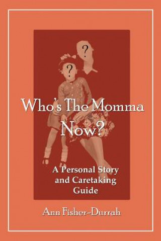 Βιβλίο Who's The Momma Now? Ann Fisher-Durrah